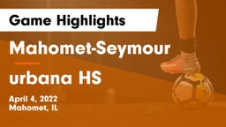 Mahomet-Seymour  vs urbana HS Game Highlights - April 4, 2022