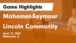 Mahomet-Seymour  vs Lincoln Community  Game Highlights - April 12, 2022