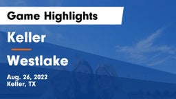 Keller  vs Westlake Game Highlights - Aug. 26, 2022