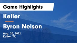 Keller  vs Byron Nelson Game Highlights - Aug. 20, 2022