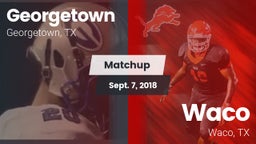 Matchup: Georgetown High vs. Waco  2018