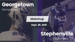 Matchup: Georgetown High vs. Stephenville  2018