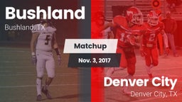 Matchup: Bushland  vs. Denver City  2017