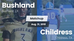 Matchup: Bushland  vs. Childress  2018