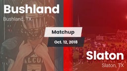 Matchup: Bushland  vs. Slaton  2018