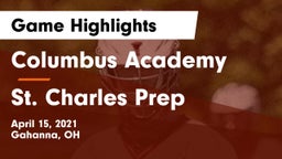 Columbus Academy  vs St. Charles Prep Game Highlights - April 15, 2021