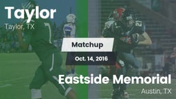 Matchup: Taylor  vs. Eastside Memorial  2016