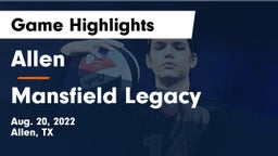 Allen  vs Mansfield Legacy  Game Highlights - Aug. 20, 2022