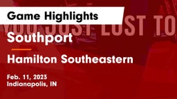 Southport  vs Hamilton Southeastern  Game Highlights - Feb. 11, 2023