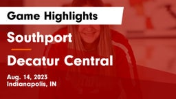 Southport  vs Decatur Central  Game Highlights - Aug. 14, 2023