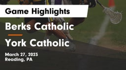 Berks Catholic  vs York Catholic  Game Highlights - March 27, 2023