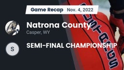 Recap: Natrona County  vs. SEMI-FINAL CHAMPIONSHIP 2022