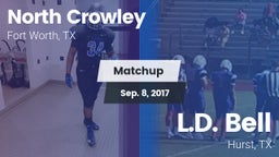 Matchup: North Crowley High vs. L.D. Bell 2017