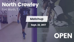 Matchup: North Crowley High vs. OPEN 2017