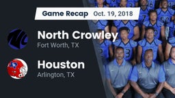Recap: North Crowley  vs. Houston  2018