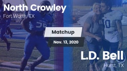 Matchup: North Crowley High vs. L.D. Bell 2020