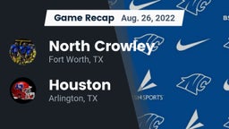 Recap: North Crowley  vs. Houston  2022