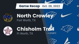Recap: North Crowley  vs. Chisholm Trail  2022