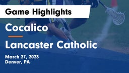 Cocalico  vs Lancaster Catholic  Game Highlights - March 27, 2023