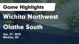 Wichita Northwest  vs Olathe South  Game Highlights - Jan. 27, 2018