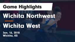 Wichita Northwest  vs Wichita West  Game Highlights - Jan. 16, 2018