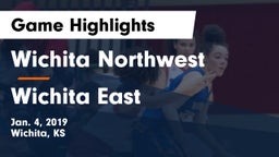 Wichita Northwest  vs Wichita East  Game Highlights - Jan. 4, 2019