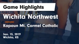 Wichita Northwest  vs Kapaun Mt. Carmel Catholic  Game Highlights - Jan. 15, 2019