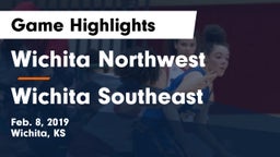 Wichita Northwest  vs Wichita Southeast  Game Highlights - Feb. 8, 2019