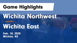 Wichita Northwest  vs Wichita East  Game Highlights - Feb. 18, 2020