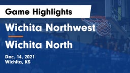 Wichita Northwest  vs Wichita North  Game Highlights - Dec. 14, 2021