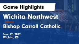 Wichita Northwest  vs Bishop Carroll Catholic  Game Highlights - Jan. 12, 2022