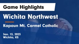 Wichita Northwest  vs Kapaun Mt. Carmel Catholic  Game Highlights - Jan. 13, 2023