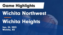 Wichita Northwest  vs Wichita Heights  Game Highlights - Jan. 24, 2023