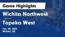 Wichita Northwest  vs Topeka West  Game Highlights - Jan. 28, 2023