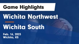 Wichita Northwest  vs Wichita South  Game Highlights - Feb. 16, 2023