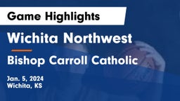 Wichita Northwest  vs Bishop Carroll Catholic  Game Highlights - Jan. 5, 2024