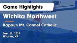 Wichita Northwest  vs Kapaun Mt. Carmel Catholic  Game Highlights - Jan. 12, 2024