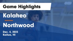 Kalaheo  vs Northwood Game Highlights - Dec. 4, 2023