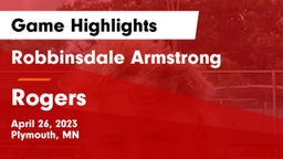 Robbinsdale Armstrong  vs Rogers  Game Highlights - April 26, 2023