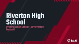 Evanston football highlights Riverton High School