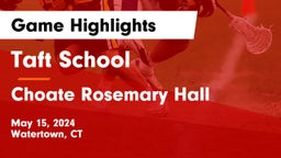 Taft School vs Choate Rosemary Hall  Game Highlights - May 15, 2024