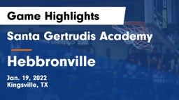 Santa Gertrudis Academy vs Hebbronville Game Highlights - Jan. 19, 2022