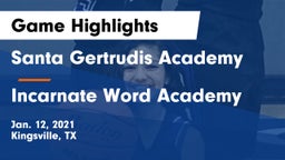 Santa Gertrudis Academy vs Incarnate Word Academy  Game Highlights - Jan. 12, 2021