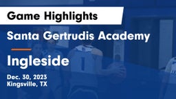 Santa Gertrudis Academy vs Ingleside  Game Highlights - Dec. 30, 2023