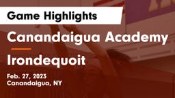 Canandaigua Academy  vs  Irondequoit  Game Highlights - Feb. 27, 2023