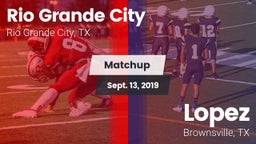 Matchup: Rio Grande City vs. Lopez  2019