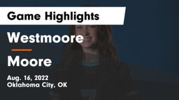 Westmoore  vs Moore  Game Highlights - Aug. 16, 2022
