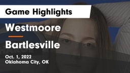 Westmoore  vs Bartlesville  Game Highlights - Oct. 1, 2022