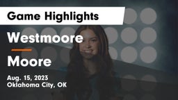 Westmoore  vs Moore  Game Highlights - Aug. 15, 2023