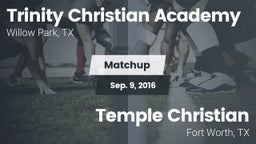 Matchup: Trinity Christian Ac vs. Temple Christian  2016